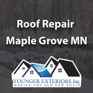 roof-repair-in-maple-grove-mn-younger-exteriors