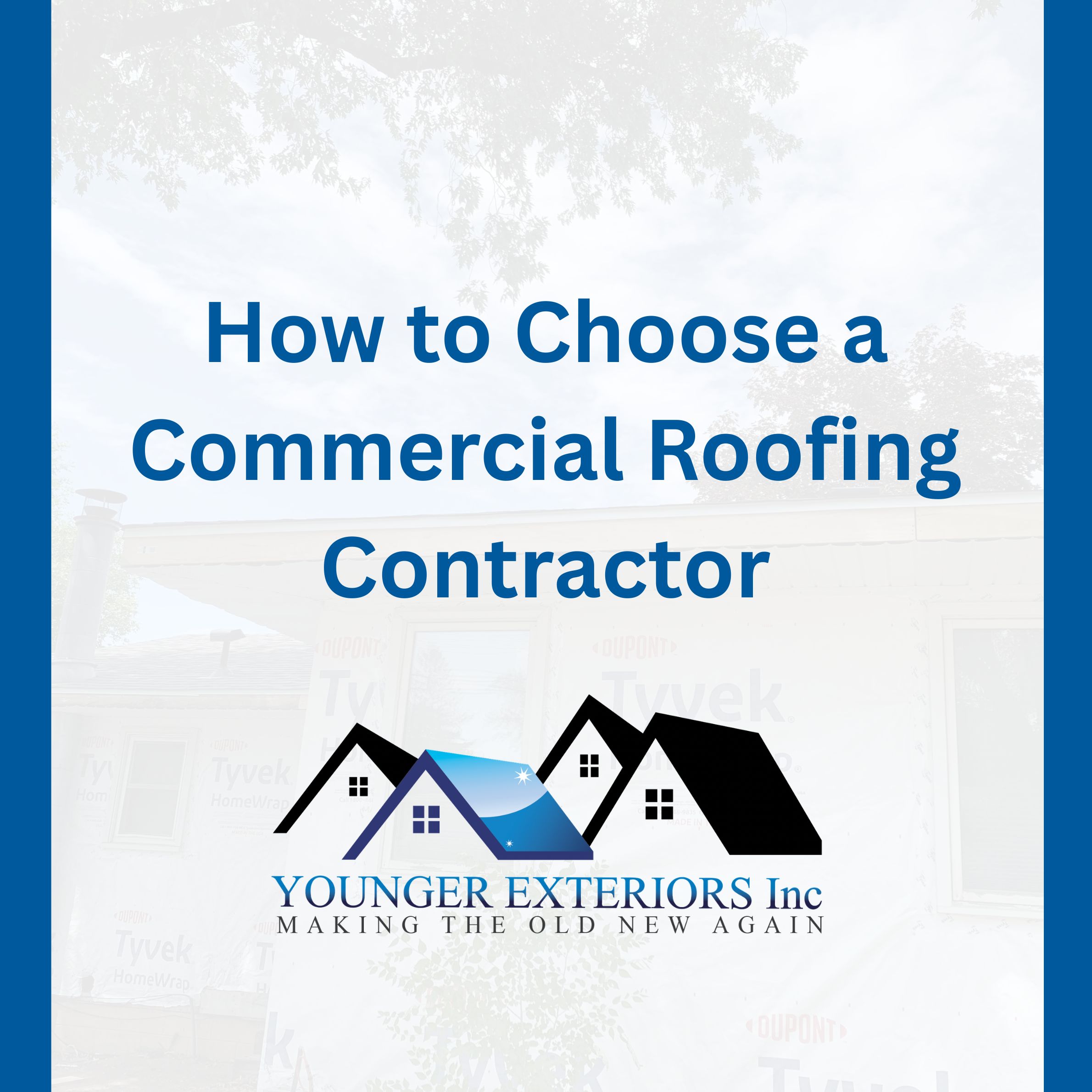 Graphic titled “How to Choose a Commercial Roofing Contractor” featuring the Younger Exteriors Inc logo over a faded home exterior background.