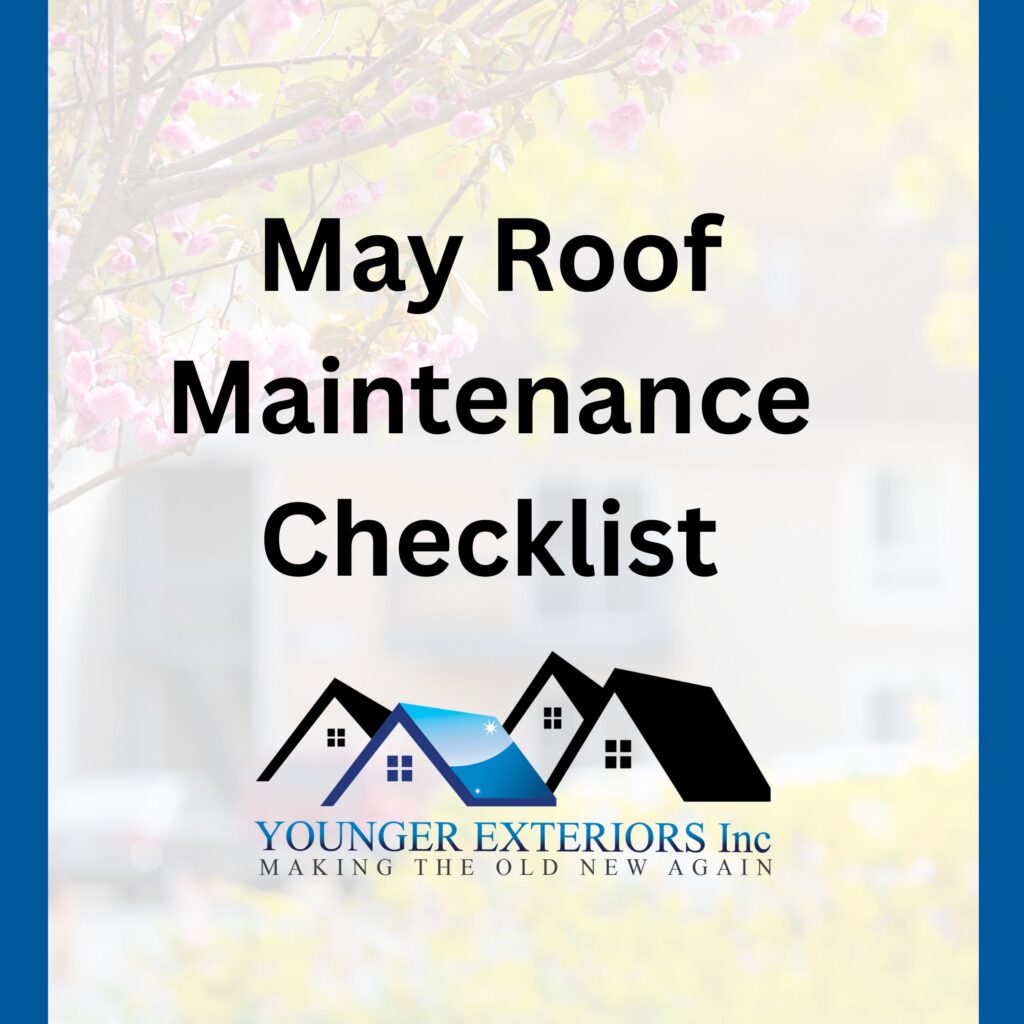 may roof maintenance checklist graphic with spring home background and Younger Exteriors logo